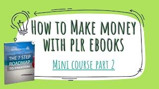 How to Make Money with PLR Ebooks (Mini Course Part 2)