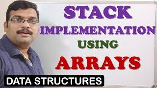 STACK IMPLEMENTATION USING ARRAYS - DATA STRUCTURES