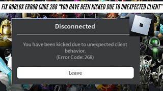 Fix Roblox Error Code 268 "You Have Been Kicked Due To Unexpected Client Behaviour"  In Windows