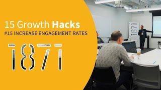 #15 Increasing Engagement Rates | 15 Growth Hacks 1871 Presentation with Solomon Thimothy