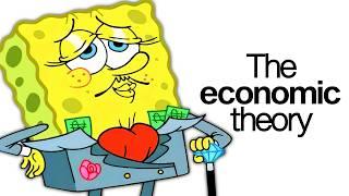 The Spongebob Economic Theory