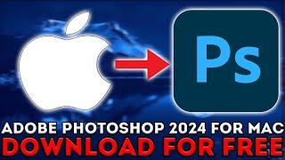 Adobe Photoshop 2024 on MAC for Free  Full Version Photoshop 2024 for M3, M2, M1 Pro 
