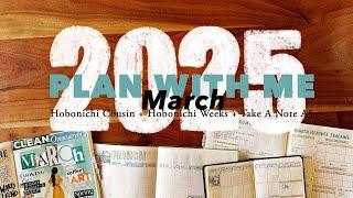 March 2025 Plan With Me // Hobonichi Cousin, Take-A-Note, Day-Free A5 + Weeks