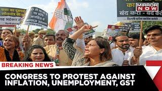 Congress To Protest In The Country Against Inflation, Unemployment, GST Hike