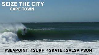 Seizethecity Ep. 07 | Sea Point - Surf Skate Salsa & Sun