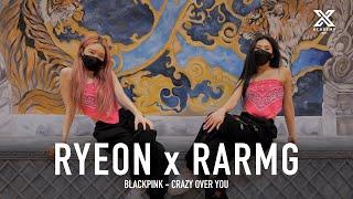 Original Choreography Workshop BLACKPINK - "Crazy Over You" / RARMG X RYEON of CRAZY