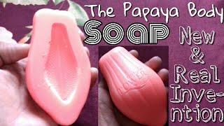 The Papaya Body Soap Real Invention