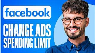 How To Change Spending Limit Facebook Ads