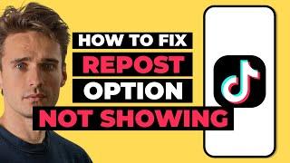 How To Fix Repost Option Not Showing on TikTok