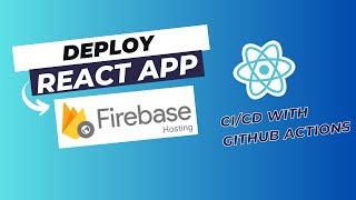 Deploying React App on Firebase Hosting with CI/CD using GitHub Actions