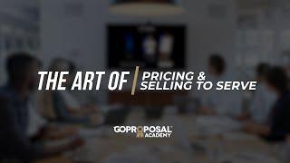 GoProposal Academy: The Art of Pricing & Selling to Serve - Teaser