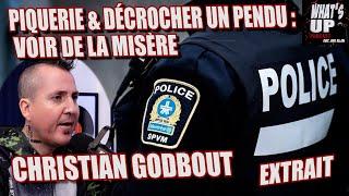 POLICIER : VOIR D'LA MISÈRE / Christian Godbout / What's Up Podcast (Extrait)