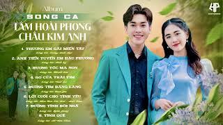 Album Song Ca Lâm Hoài Phong - Châu Kim Anh | Tuyệt Phẩm Nhạc Trữ Tình Bolero Hay Nhất