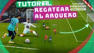 REGATEAR AL ARQUERO  100% EFECTIVO | TUTORIAL PES 2021