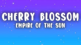 Empire Of The Sun - Cherry Blossom (Lyrics)