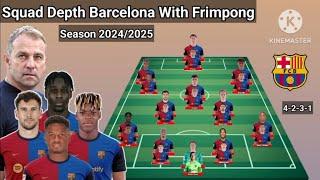 Barcelona Squad Depth With Frimpong & Goretzka Season 2024/2025 ~ Squad Update