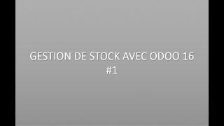 Gestion de stock avec Odoo 16- #1