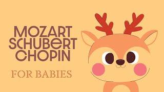 Baby Classical Music  Mozart, Schubert & Chopin  Piano Songs for Babies