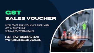 INTRA STATE SALES VOUCHER ENTRY WITH GST | Intrastate transaction with registered dealer |Step- 5