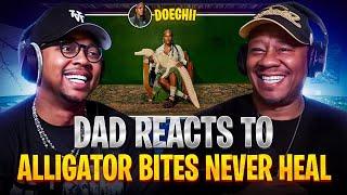 Dad Reacts to Doechii - Alligator Bites Never Heal