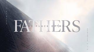 The Place of Our Fathers | Truth Chapel | Pastor Cortt Chavis