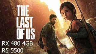 The Last of Us Part 1 | RX 480 4GB | R5 5500 | 16 GB RAM DDR4 | 1080p