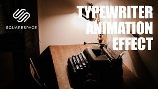 How To Create A Typewriter Animation Effect For Your Squarespace Website