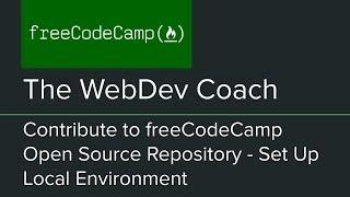 Contribute to freeCodeCamp Open Source Repository - Set Up Local Environment