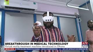 Breakthrough in medical technology: Virtual reality treatment machine introduced in Ghana