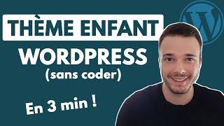 Créer un THEME ENFANT Wordpress en 3min (sans coder) | Child Theme Configurator