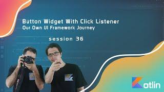 Button Widget - Session 36