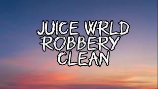 Juice wrld robbery lyrics clean