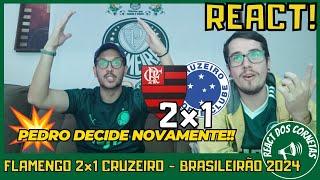 REACT FLAMENGO 2x1 CRUZEIRO - BRASILEIRAO 2024 - PEDRO RESOLVE DE NOVO!!