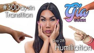 #30DAYSINTRANSITION: Humiliation | Gia Gunn