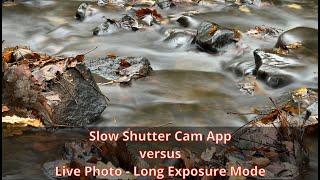 Slow Shutter Cam Versus Live Photo -Long Exposure Mode