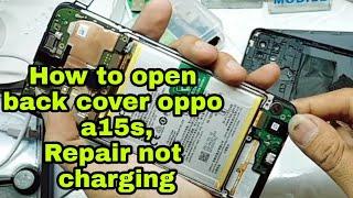 How to open back cover OPPO A15s //Repair NOT CHARGING