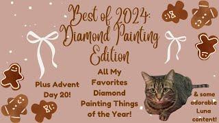 Best of 2024: Diamond Painting Edition || My Favorite Things of the Year! || + Advent Day 20