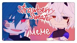 【Birthday Gift】Strawberry Sweater Meme | For @JiYuShi. Ft. Yuz (GB) Happy Birthday To Yuyu