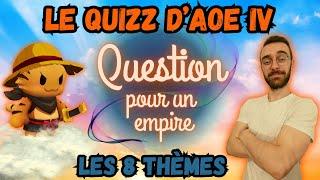 QUESTION POUR UN EMPIRE ! avec @jeandogaming  2ème partie : Les 8 Thèmes QUIZZ AOE4