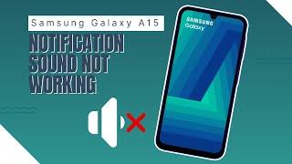 How To Fix Samsung A15 Notification Sound Not Working