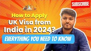 How to Apply UK Visa Application from India in 2024? | UK Visa for Indians Fees, Processing Time.