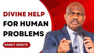 Divine Help For Human Problems | Pr Randy Skeete