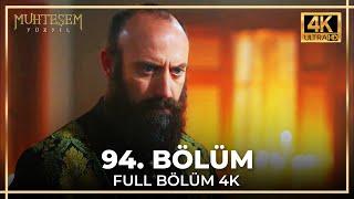 Muhteşem Yüzyıl 94. Bölüm (4K)