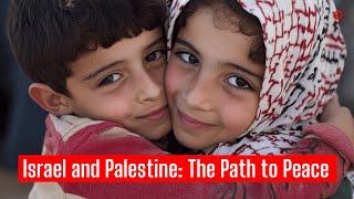 Israel and Palestine: The Path to Peace