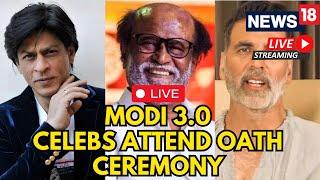 Modi Oath Ceremony | Celebrities Attend Oath Ceremony Live | Modi 3.0 Cabinet | Modi Speech | N18L
