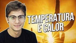 DIFERENÇA ENTRE CALOR E TEMPERATURA | Prof. Vinicius Pessanha