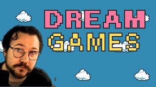 Devs, PLEASE shut up about "Dream Games" in 2025