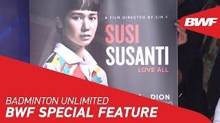 Badminton Unlimited 2019 | BWF Special Feature - Susi Susanti | BWF 2019