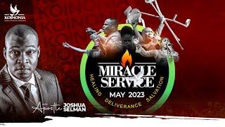 MAY 2023 MIRACLE SERVICE WITH APOSTLE JOSHUA SELMAN  II28I05I2023II