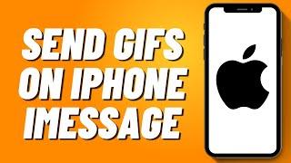 How To Send GIFs On iPhone iMessage (2024)